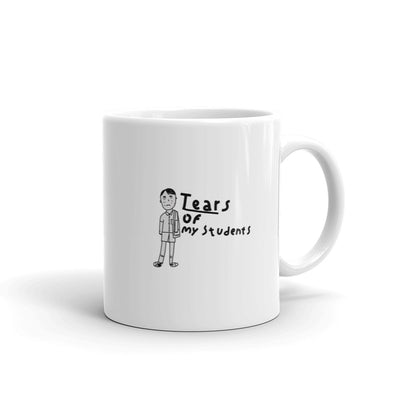 Tears of my students - CareerCoffeeMugs