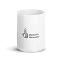 Medically Necessary - CareerCoffeeMugs