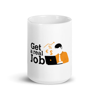 get-a-real-job - CareerCoffeeMugs