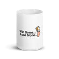 win-some-lose-none - CareerCoffeeMugs